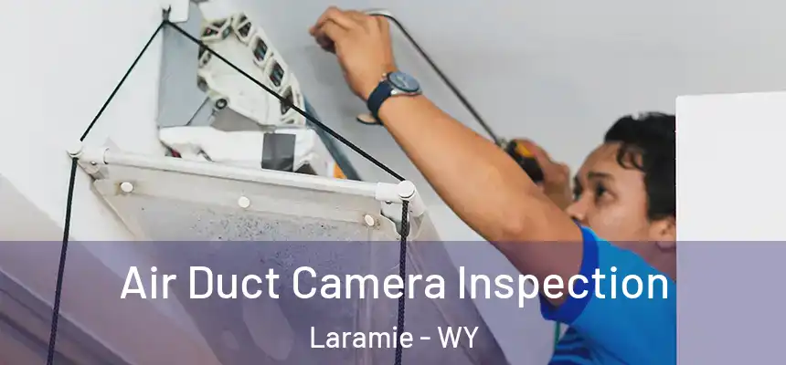  Air Duct Camera Inspection Laramie - WY