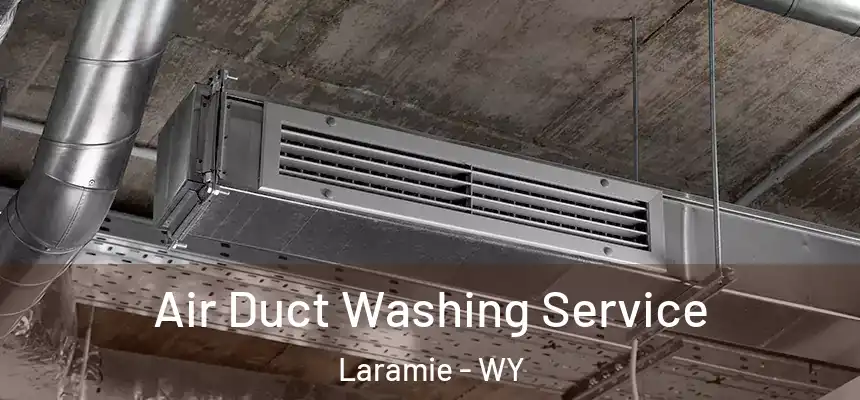  Air Duct Washing Service Laramie - WY