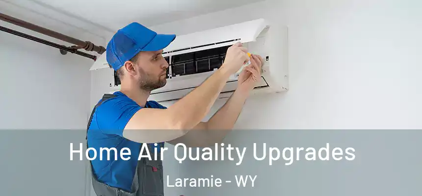  Home Air Quality Upgrades Laramie - WY