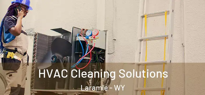HVAC Cleaning Solutions Laramie - WY