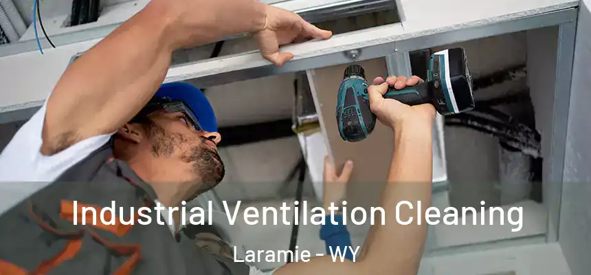 Industrial Ventilation Cleaning Laramie - WY