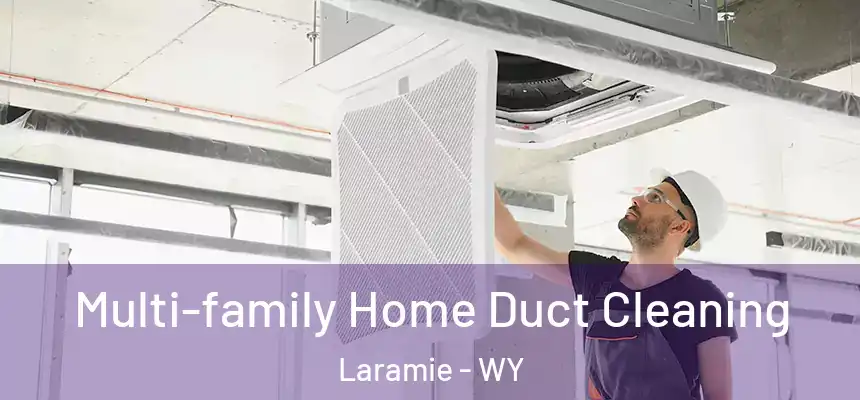  Multi-family Home Duct Cleaning Laramie - WY