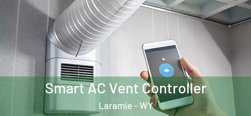 Smart AC Vent Controller Laramie - WY